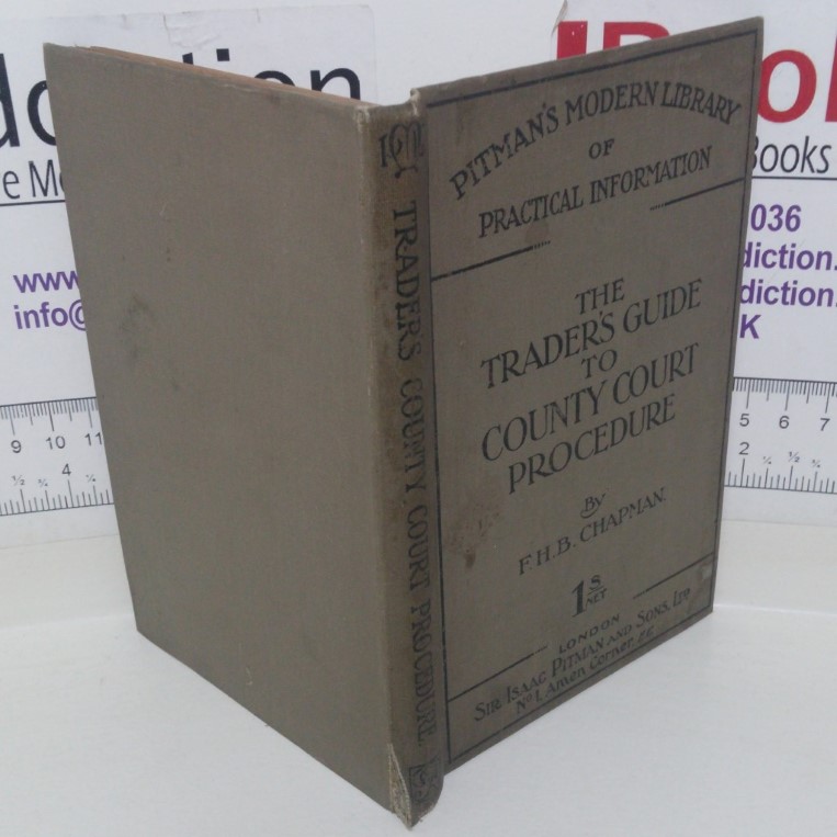 The Traders' Guide to County Court Procedure: A Handbook to County Court Practice