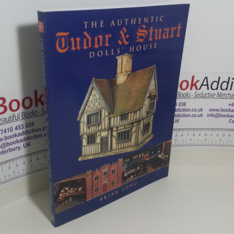 The Authentic Tudor and Stuart Dolls' House