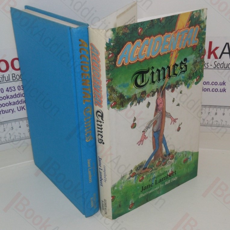 Accidental Times: A Selection of Bizarre and Amusing Victorian Accidents from The Times