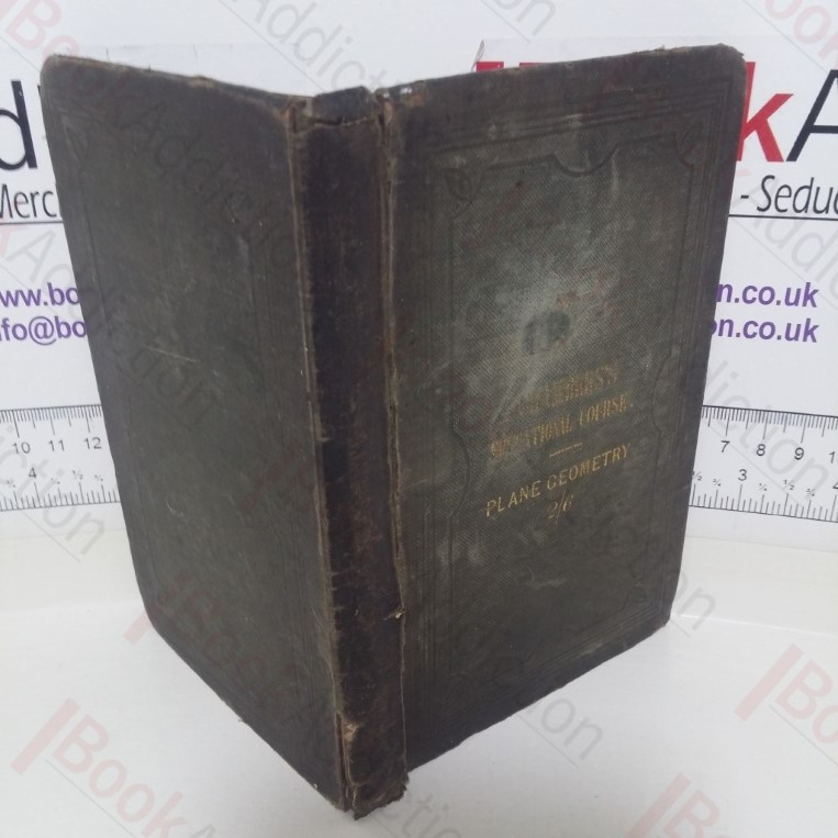 Elements of Plane Geometry, According to Euclid as Improved by Simson and Playfair; with Several New Improvements and Additions by A Bell, formerly Mathematical Master in Dollar Institution