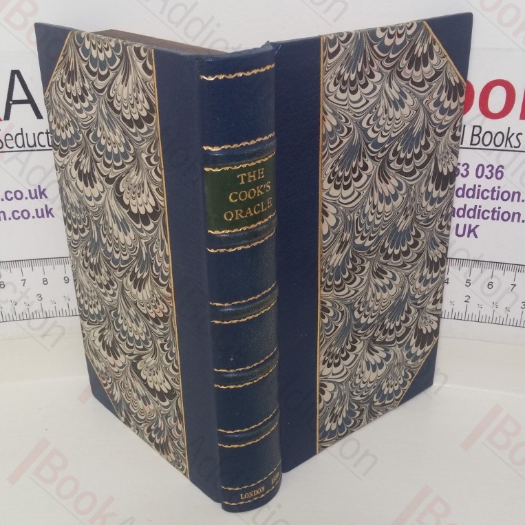 The Cook's Oracle, Containing Receipts for Plain Cookery on the Most Economical Plan for Private Families