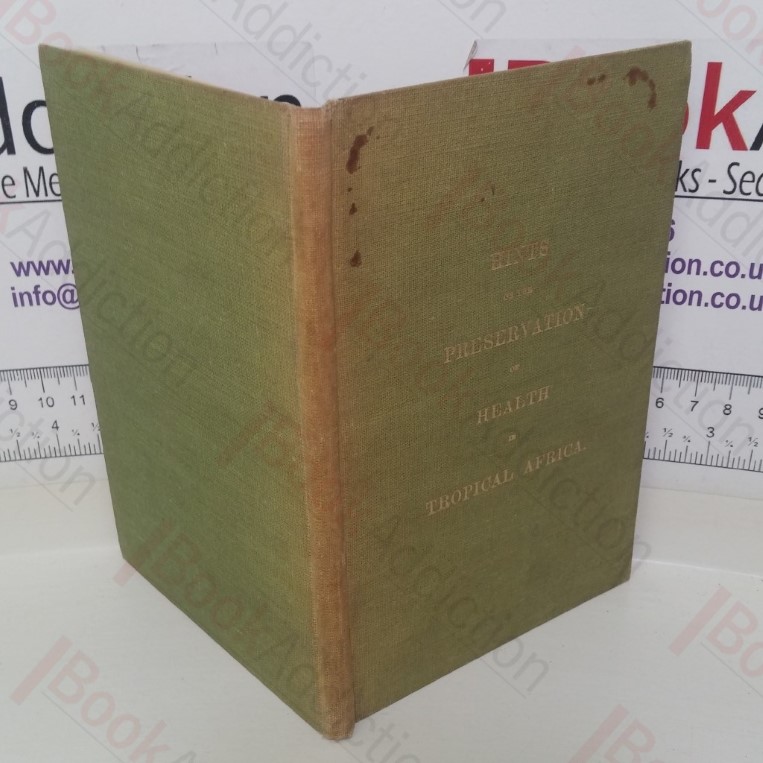 Hints on the Preservation of Health in Tropical Africa