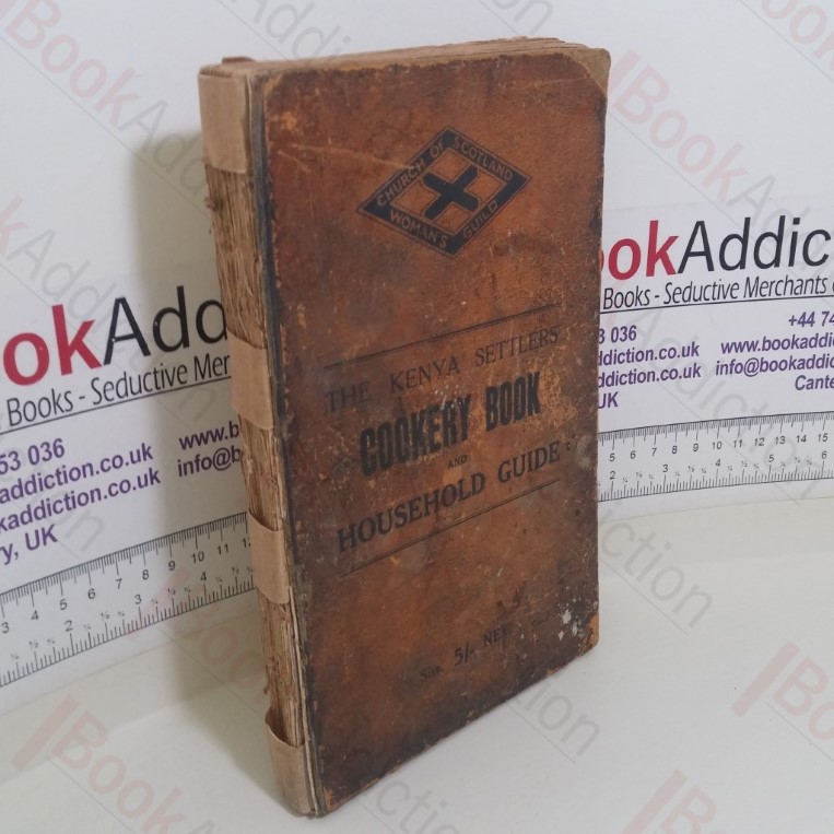 The Kenya Settlers Cookery Book and Household Guide