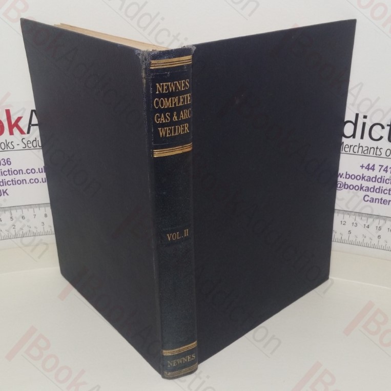Newnes Complete Gas and Arc Welder: Volume II