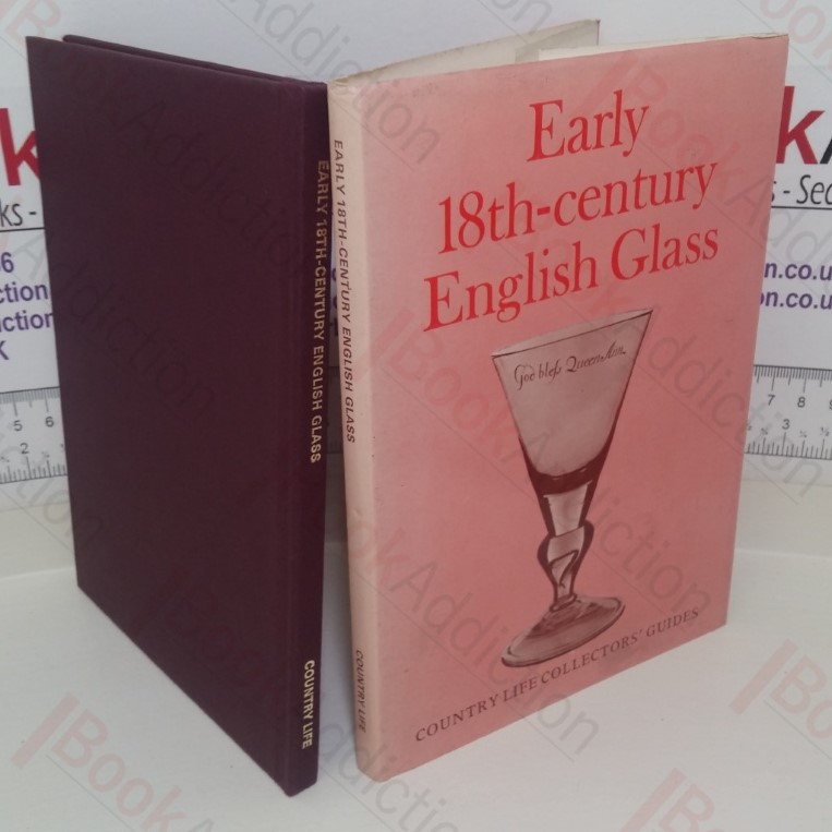 Early 18th Century English Glass (Country Life Collector's Guides series)
