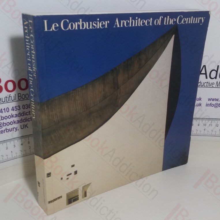 Le Cornusier: Architect of the Century  (Exhibition Catalogue, Hayward Gallery,  London, UK, 2 Mar-7 Jun 1987)