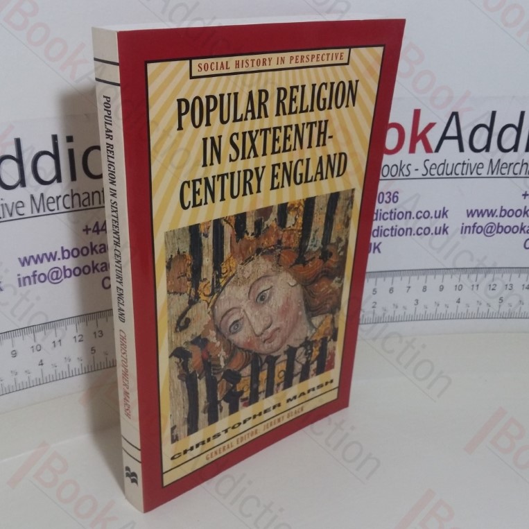 Popular Religion in Sixteenth-Century England: Holding their Peace (Social History in Perspective series, No.35)