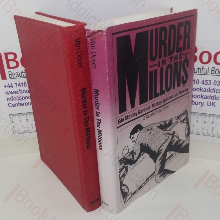 Murder in the Millions: Erle Stanley Gardner, Mickey Spillane, Ian Fleming