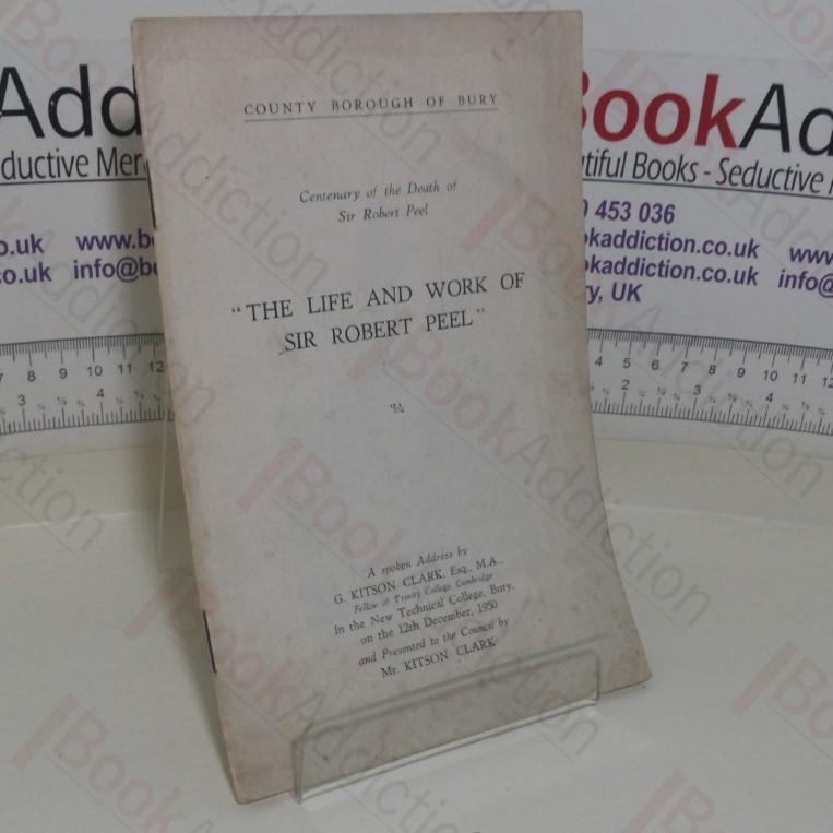 The Life and Work of Sir Robert Peel