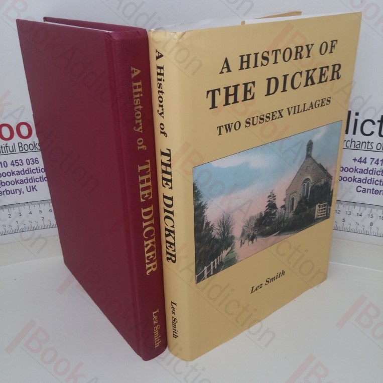 A History of the Dicker: Two Sussex Villages (Signed)
