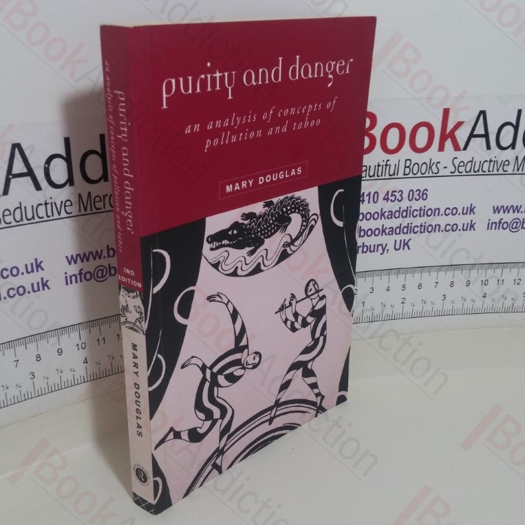 Purity and Danger: An Analysis of Concepts of Pollution and Taboo