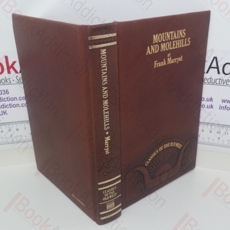 Mountains and Molehills, Or Recollections of a Burnt Journal (Classics of the Old West series)