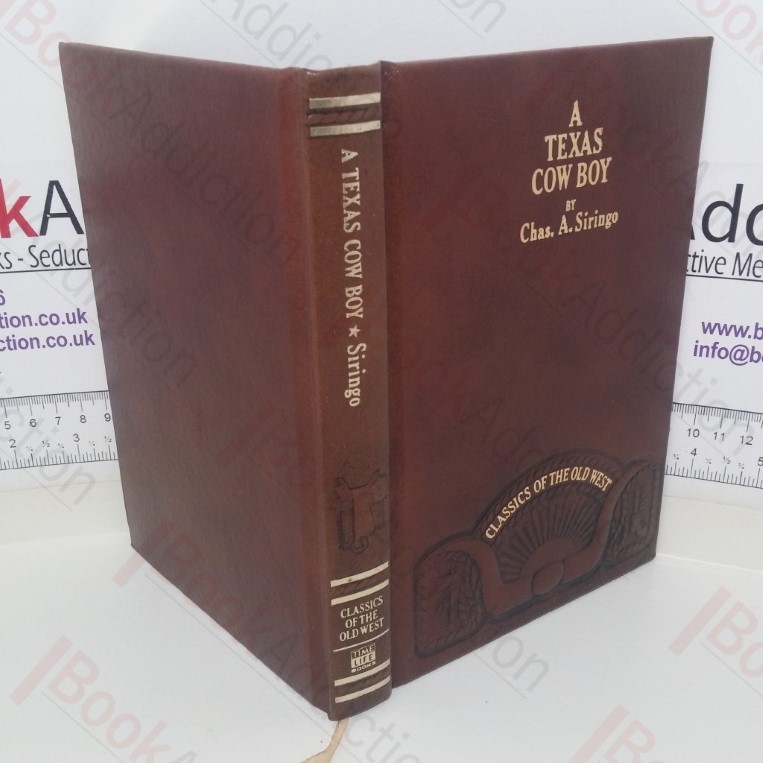 A Texas Cowboy or, Fifteen Years on the Hurrican Deck of a Spanish Pony, Taken from Real Life (Classics of the Old West series)