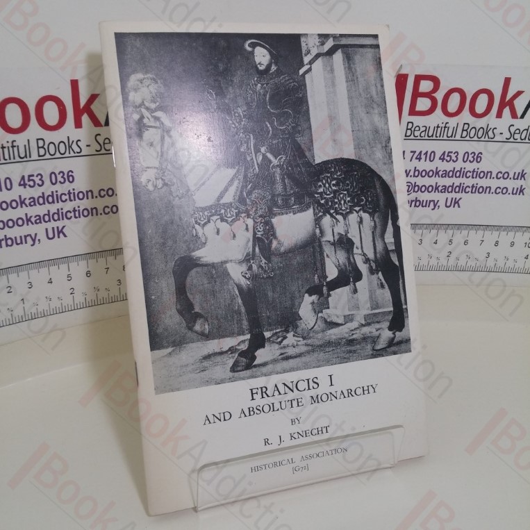 Francis I and Absolute Monarchy (General series, G72)