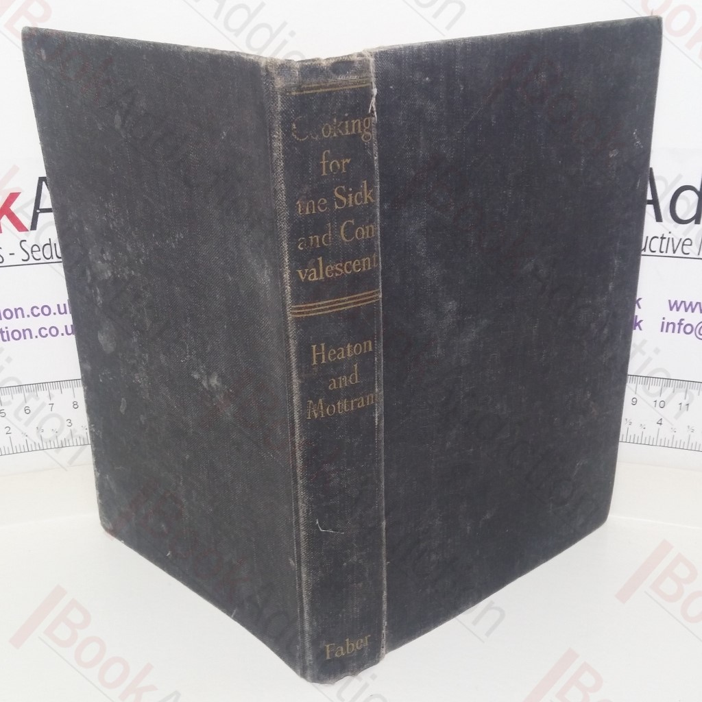 Cooking for the Sick and Convalescent: A Textbook of Dietics