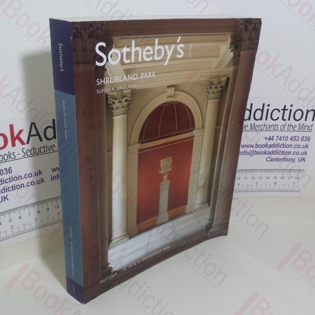 Sotheby's Shrubland Park, Suffolk, England (Sotheby's Auction Catalogue, 19-21 Sep 2006)