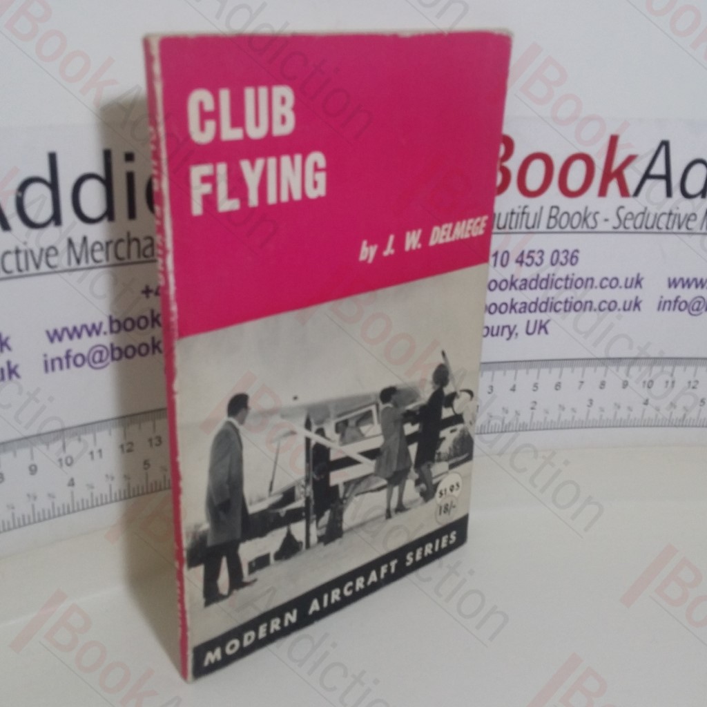 Club Flying: Lower Cost, Greater Pleasure (Modern Aircraft Series)