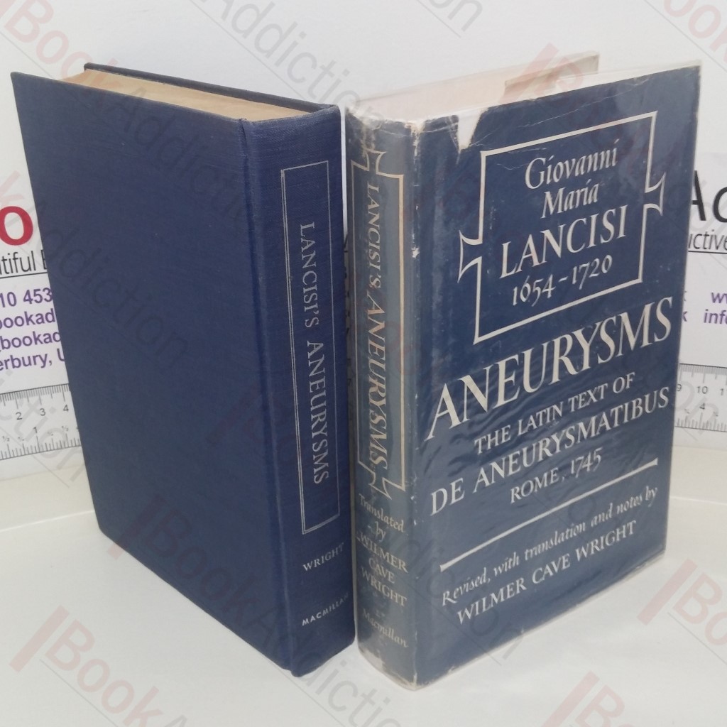 De Aneurysmatibus: Opus Posthumum / Aneurysms: The Latin Text of Rome, 1745