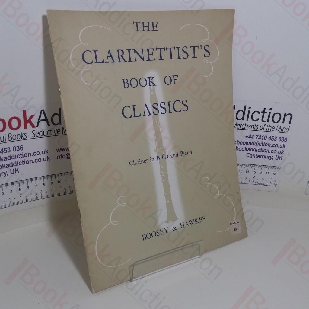 The Clarinettist's Book of Classics: Clarinet in B Flat and Piano