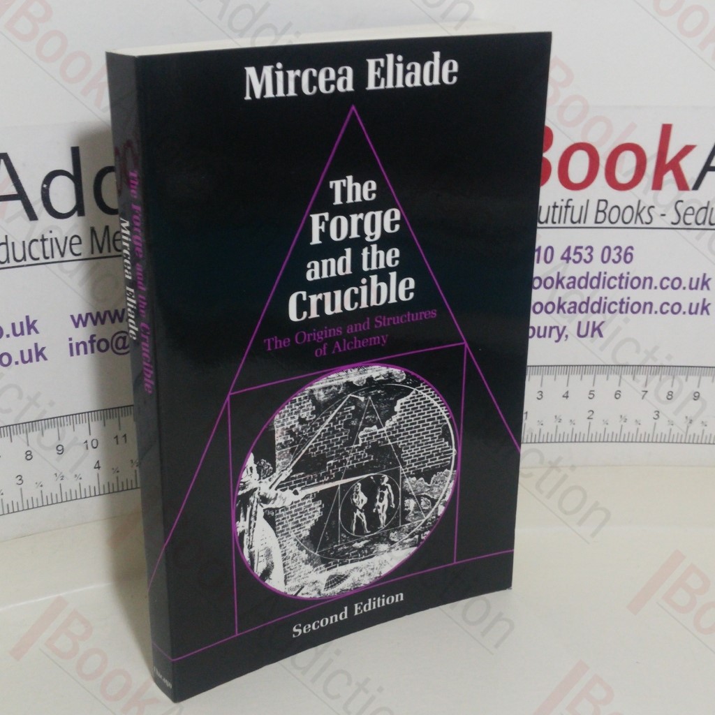 The Forge and the Crucible: The Origins and Structure of Alchemy