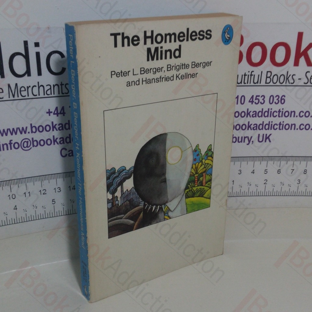The Homeless Mind: Modernization And Consciousness (Pelican)