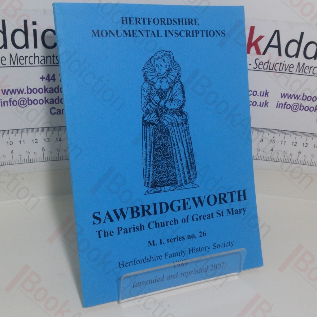 Hertfordshire Monumental Inscriptions: Sawbridgeworth, The Parish Church of Great St Mary