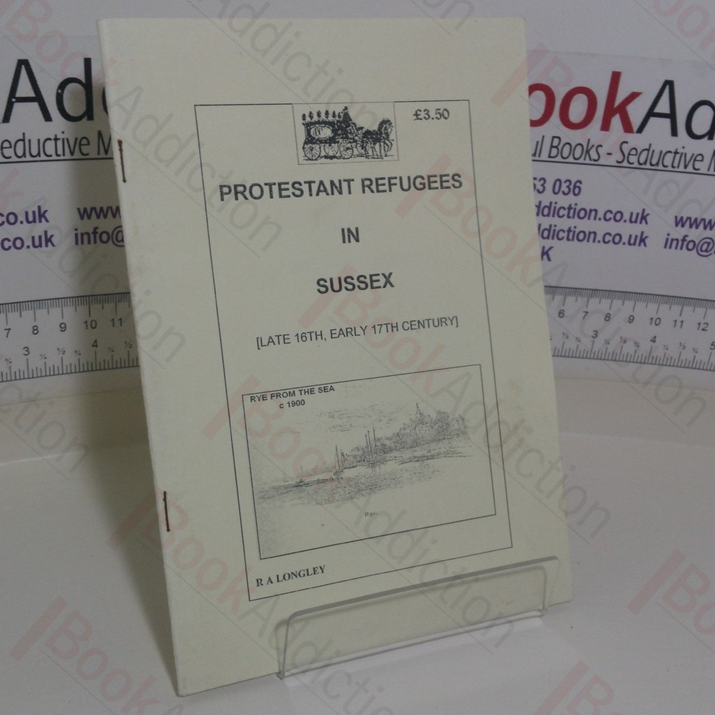 Protestant Refugees in Sussex, Late 16th and Early 17th Century