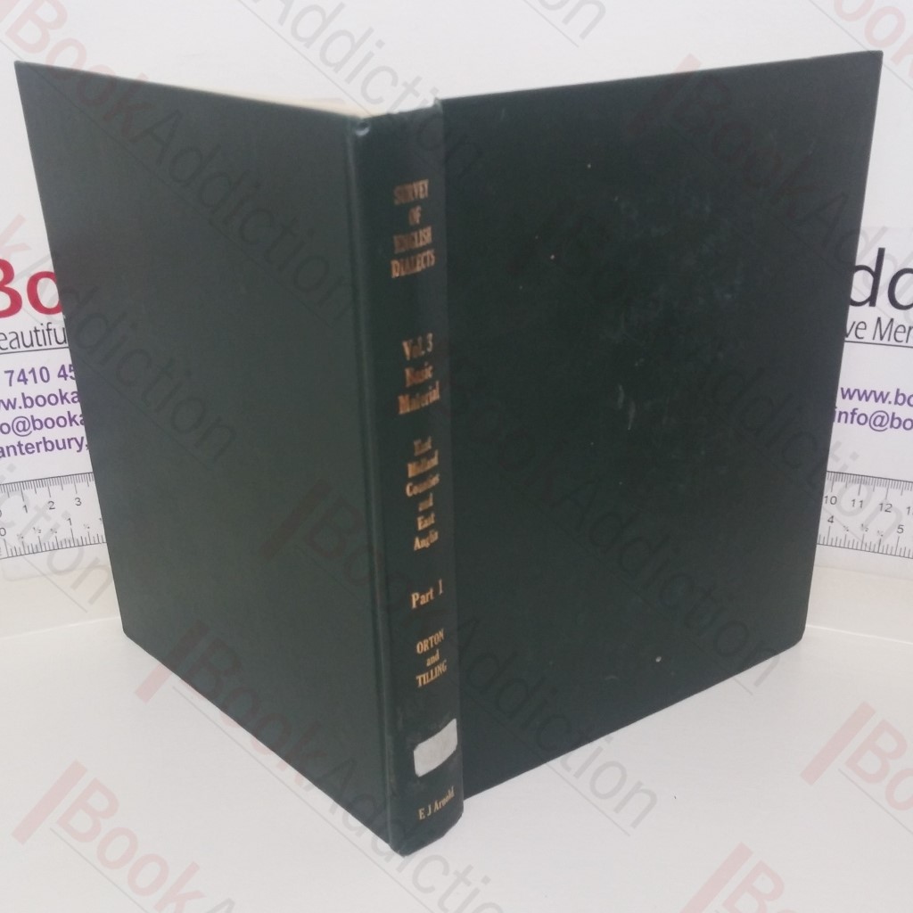 The East Midland Counties And East Anglia: Volume III - Part 3 (Survey of English Dialects series (B) The Basic Material)