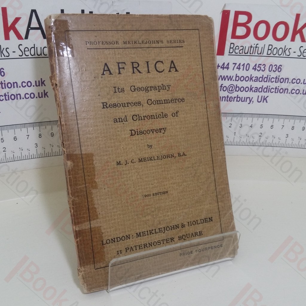 Africa: Its Geography, Resources, Commerce and Chronicle of Discovery (Professor Meiklejohn's series)