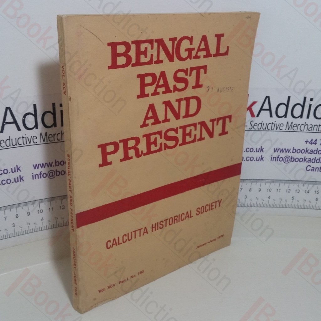 Bengal Past and Present: A Journal of Modern Indian and Asian History (Volume XCV, Part I, Jan-Jun 1976)