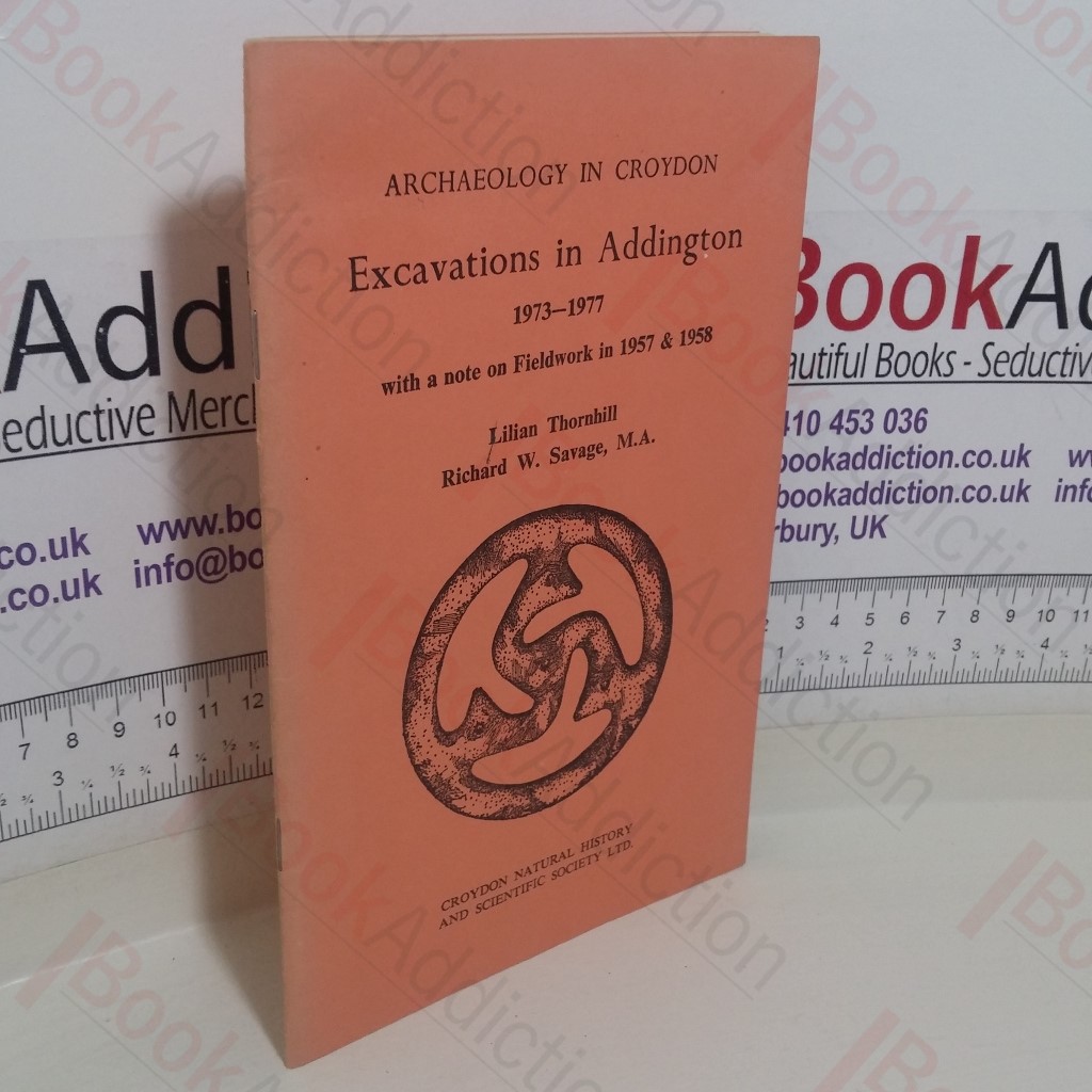 Excavations in Addington; 1973-1977 with a Note on Fieldwork in 1957 and 1958 (Archaeology in Croydon)