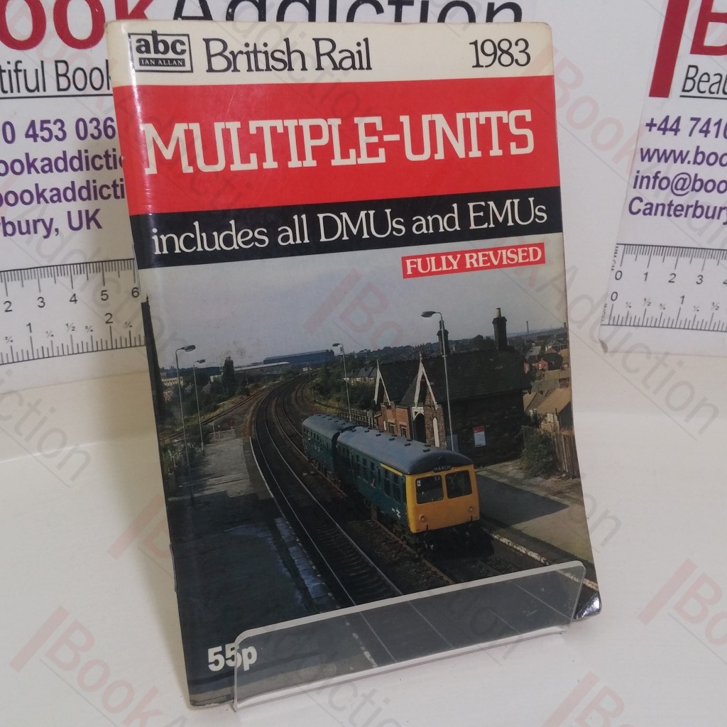 Multiple-Units: Includes All DMUs and EMUs (British Rail, 1983)