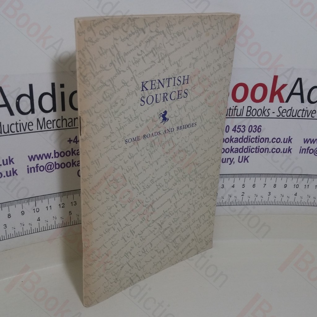 Kentish Sources I, Some Roads and Bridges