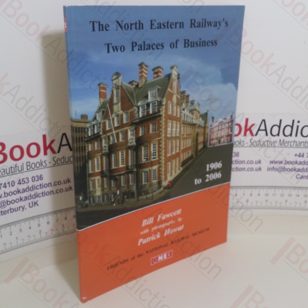 North Eastern Railway's Two Palaces of Business, 1906 to 2006