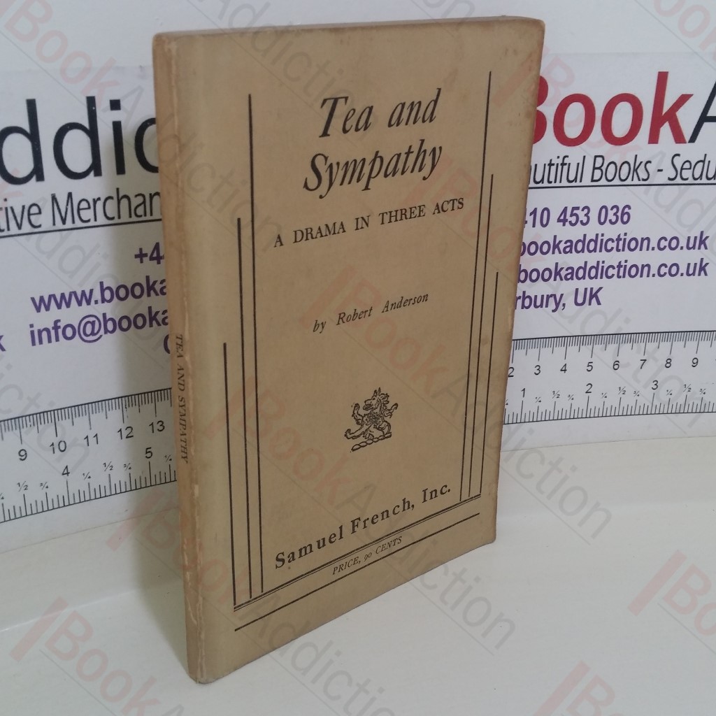 Tea and Sympathy: A Drama in Three Acts