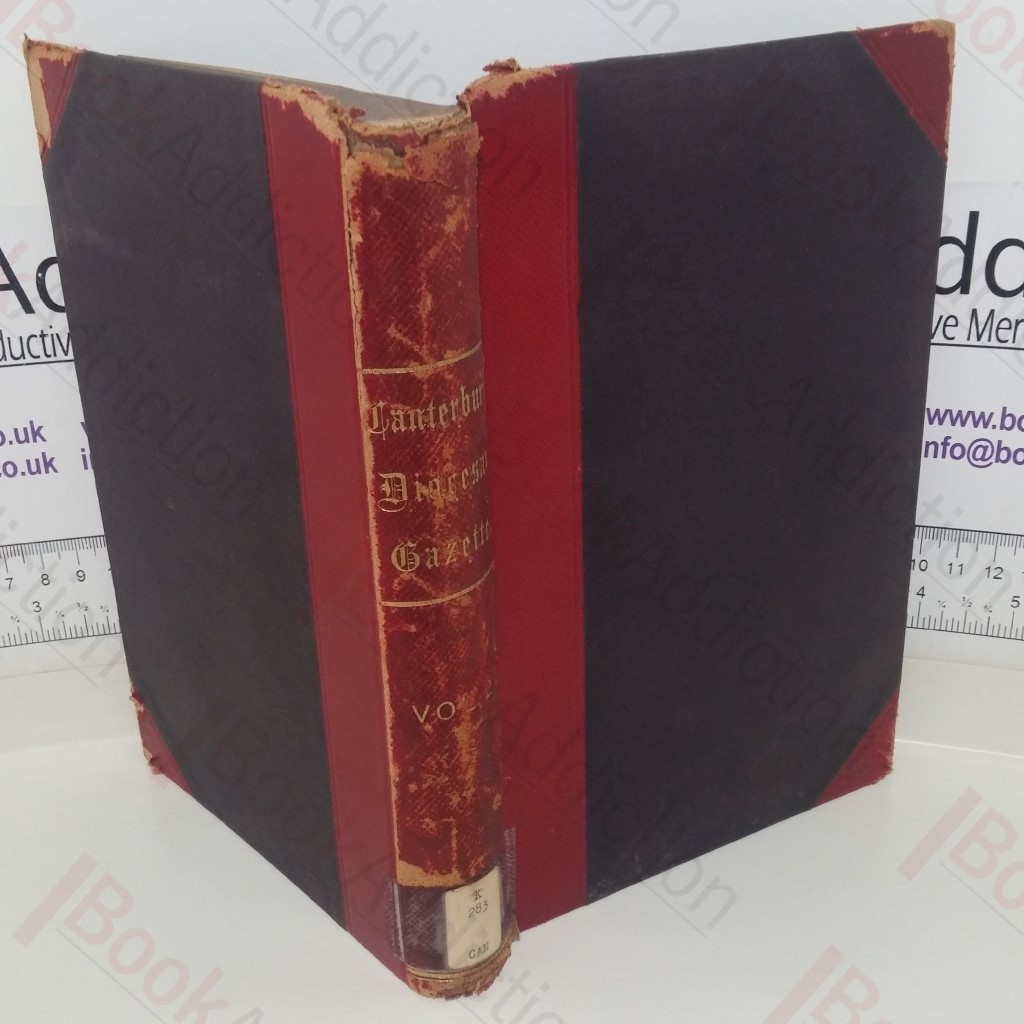 Canterbury Diocesan Gazette, The Official Organ of His Grace the Lord Archbishop of Canterbury, for 1893-94 (volume II)