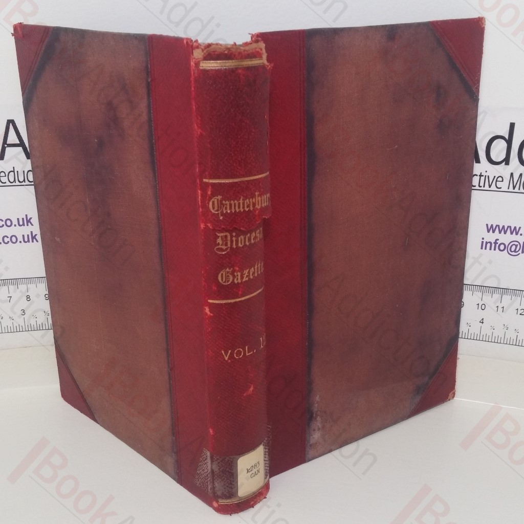 Canterbury Diocesan Gazette, The Official Organ of His Grace the Lord Archbishop of Canterbury, for 1903-1904 (volume xii)