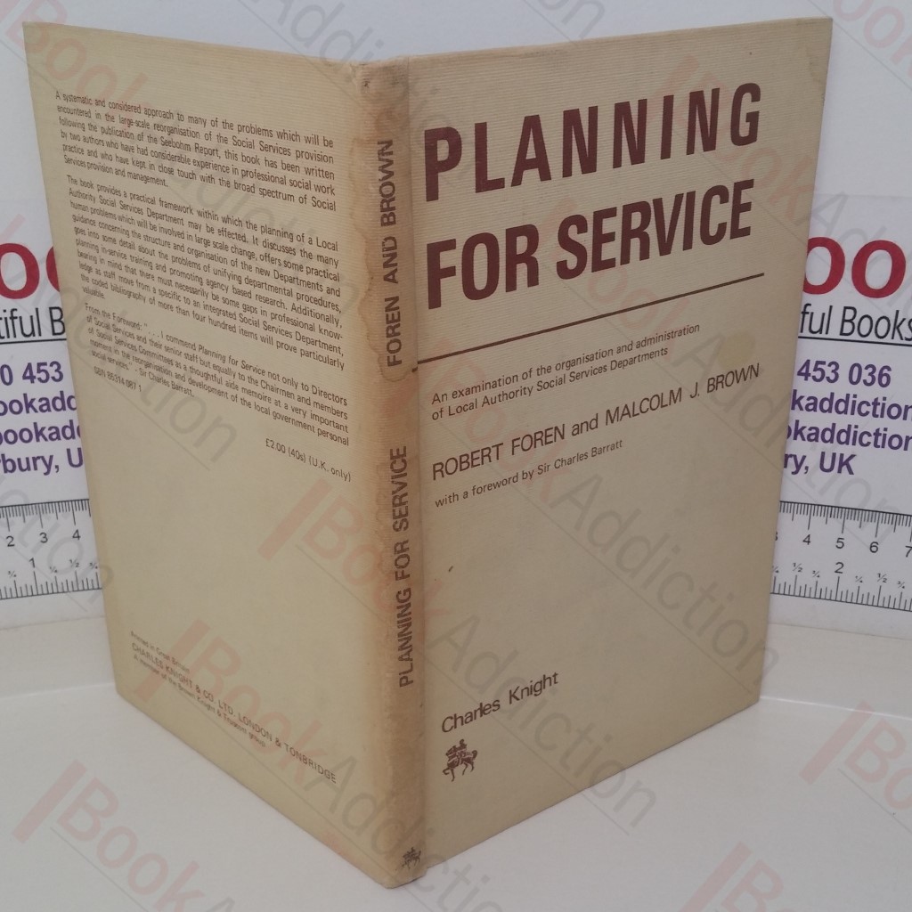 Planning For Service: An Examination of the Organisation and Administration of Local Authority Social Services Departments