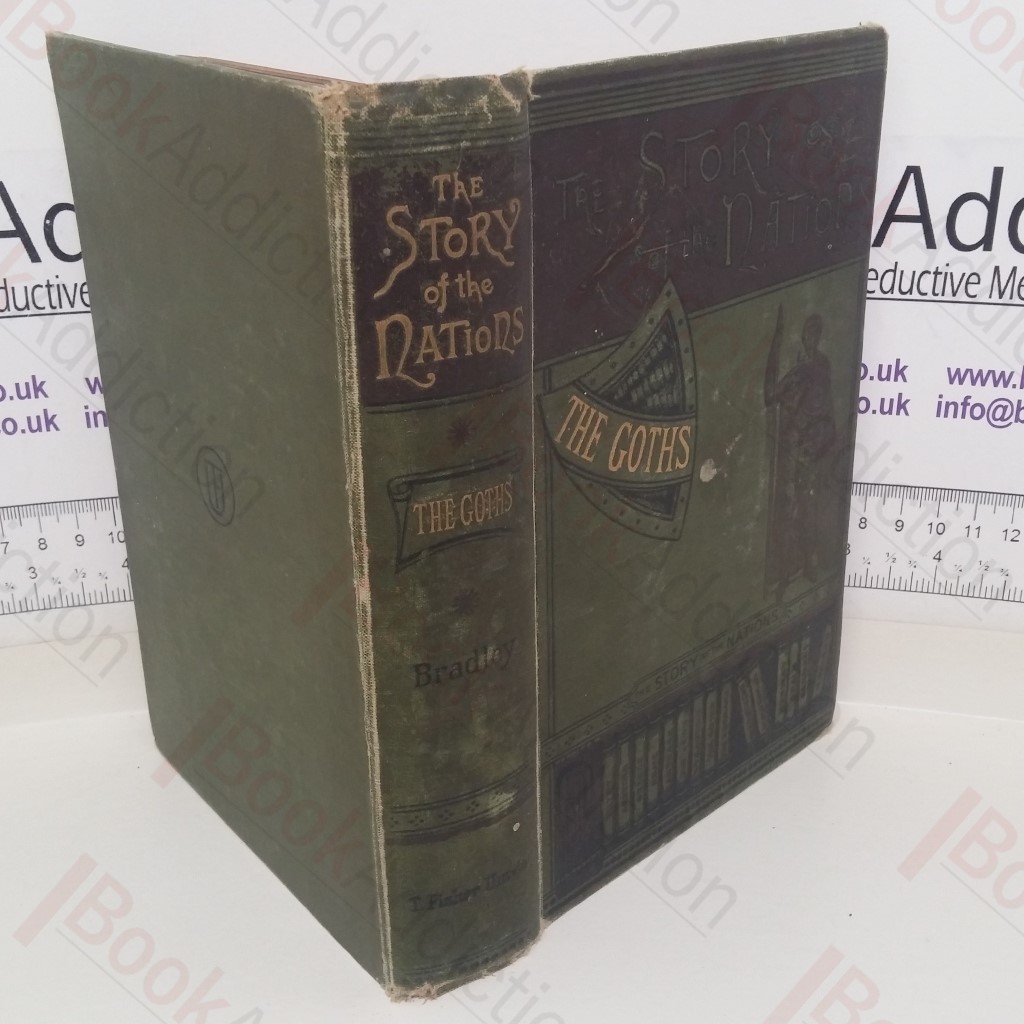 The Goths: From the Earliest Times to the End of the Gothic Dominion in Spain