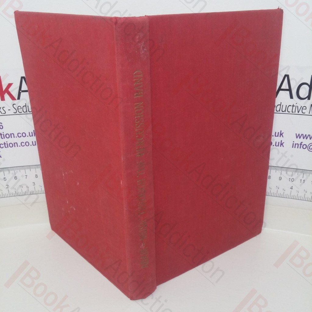 Music through the Percussion Band: A Comprehensive Scheme of Work from the Earliest Stages, with Games and exercises for Playing, Listening, Reading and Conducting