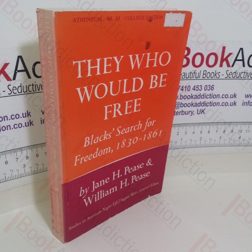 They Who Would be Free: Blacks' Search for Freedom, 1830-1861 (Studies in American Negro Life)
