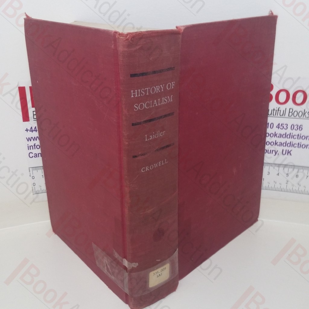 History of Socialism: A Comparative Survey of Socialism, Communism, Trade Unionism, Cooperation, Utopianism and Other Systems of Reform and Reconstruction