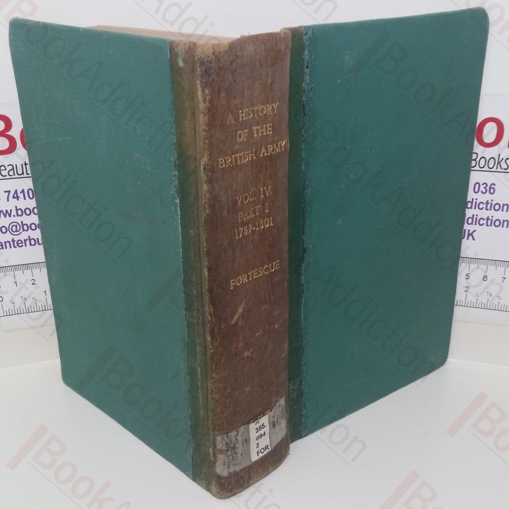 A History of the British Army: Volume IV, Part I, 1789-1801