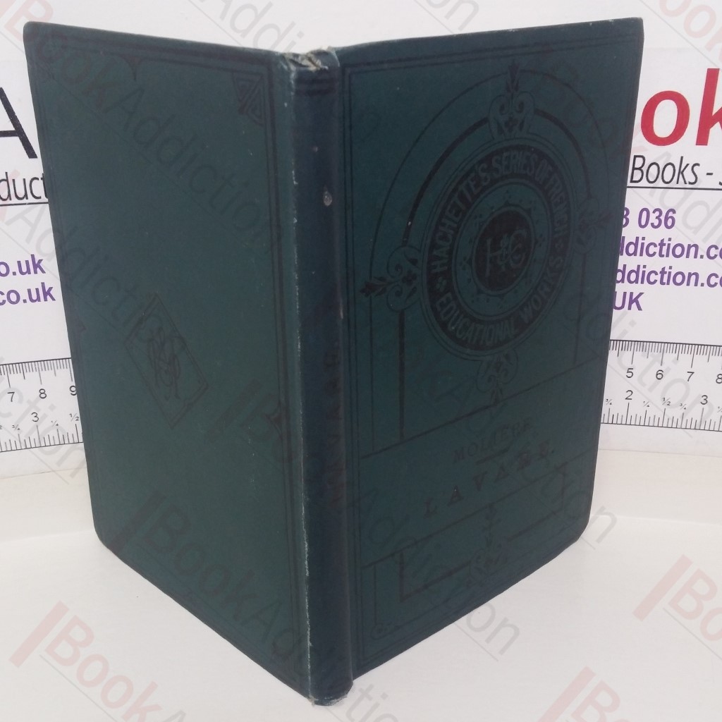 L'Avare: Comedie en Cinq Actes et en Prose (Hachette's Series of French Educational Works)