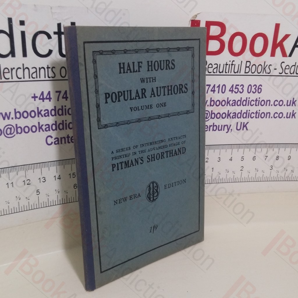 Half Hours with Popular Authors: Volume I (Advanced Stage of Pitman's Shorthand series)