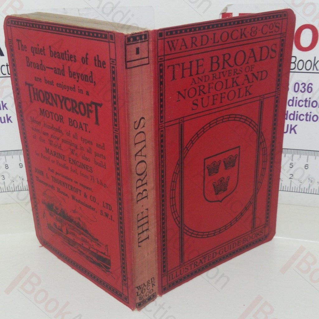 A Pictorial and Descriptive Guide to the Broads and Rivers of Norfolk and Suffolk, including a Section on Great Yarmouth.