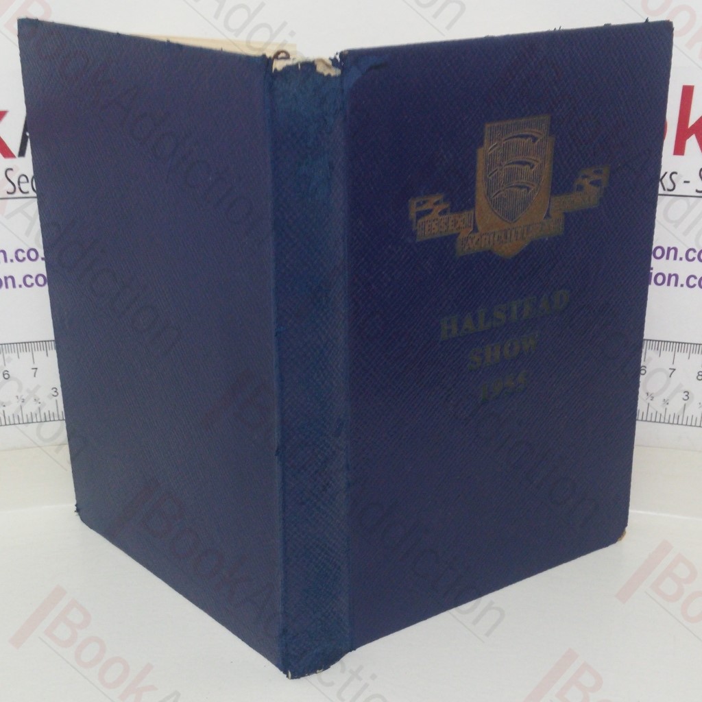 Catalogue: Horses, Cattle, Sheep, Goats, Poultry, Produce, Trade Stallholders and Flower Show, 86th Annual Show, Halstead 8th and 9th June 1955 (Essex Agricultural Society)