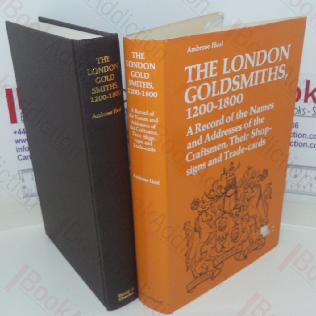 London Goldsmiths, 1200-1800: A Record of the Names and Addresses of the Craftsmen, Their Shop Signs and Trade Cards