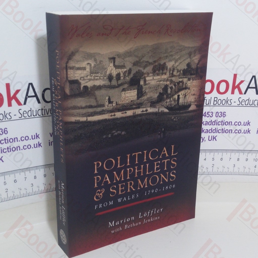 Political Pamphlets and Sermons from Wales: 1790-1806 (Wales and the French Revolution series)