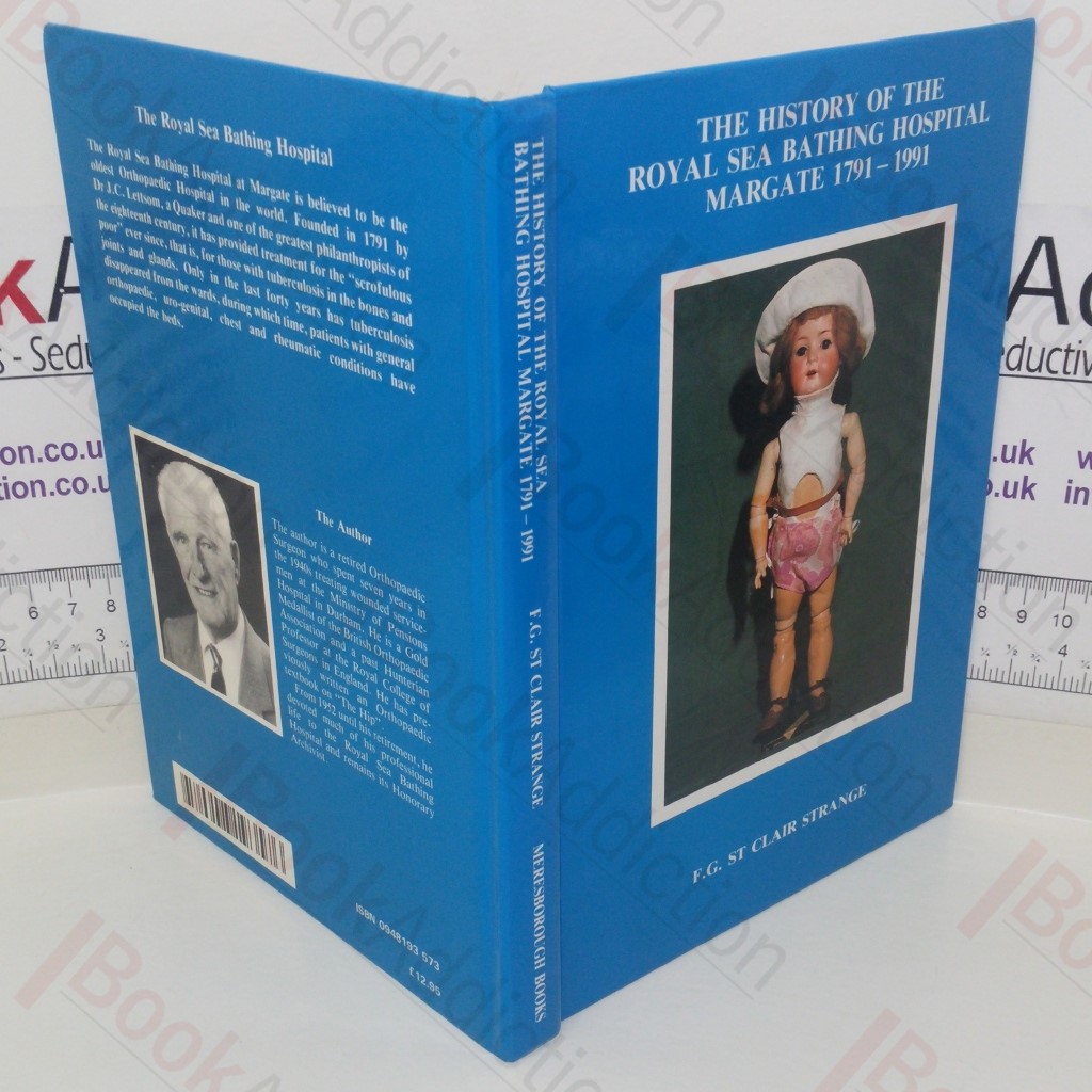 The History of the Royal Sea Bathing Hospital, Margate 1791 - 1991